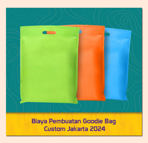 Biaya Pembuatan Goodie Bag Custom Jakarta 2024